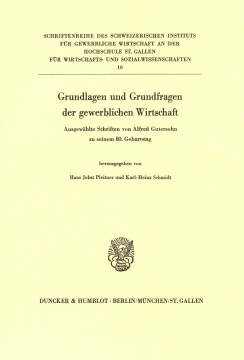 Grundlagen und Grundfragen der gewerblichen Wirtschaft Grundlagen und Grundfragen der gewerblichen Wirtschaft