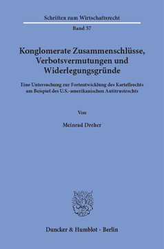Konglomerate Zusammenschlüsse, Verbotsvermutungen und Widerlegungsgründe Konglomerate Zusammenschlüsse, Verbotsvermutungen und Widerlegungsgründe