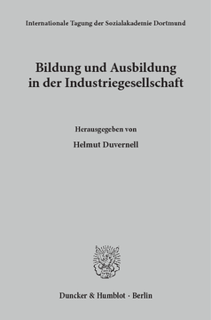 Bildung und Ausbildung in der Industriegesellschaft Bildung und Ausbildung in der Industriegesellschaft