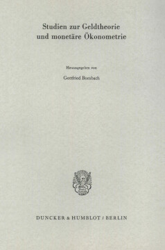 Studien zur Geldtheorie und monetäre Ökonometrie Studien zur Geldtheorie und monetäre Ökonometrie