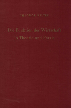 Die Funktion der Wirtschaft in Theorie und Praxis Die Funktion der Wirtschaft in Theorie und Praxis