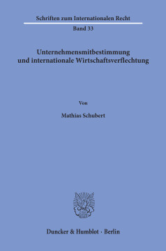 Unternehmensmitbestimmung und internationale Wirtschaftsverflechtung Unternehmensmitbestimmung und internationale Wirtschaftsverflechtung