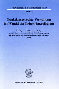 Funktionsgerechte Verwaltung im Wandel der Industriegesellschaft