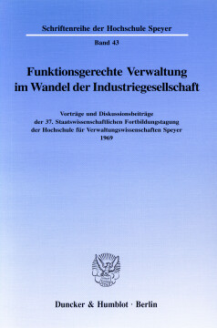 Funktionsgerechte Verwaltung im Wandel der Industriegesellschaft Funktionsgerechte Verwaltung im Wandel der Industriegesellschaft