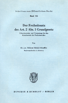 Der Freiheitssatz des Art. 2 Abs. 1 Grundgesetz Der Freiheitssatz des Art. 2 Abs. 1 Grundgesetz