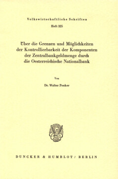 Über die Grenzen und Möglichkeiten der Kontrollierbarkeit der Komponenten der Zentralbankgeldmenge durch die Oesterreichische Nationalbank Über die Grenzen und Möglichkeiten der Kontrollierbarkeit der Komponenten der Zentralbankgeldmenge durch die Oesterreichische Nationalbank