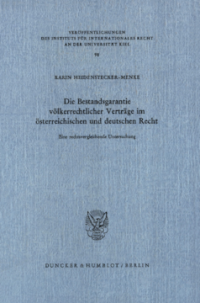 Die Bestandsgarantie völkerrechtlicher Verträge im österreichischen und deutschen Recht