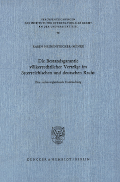 Die Bestandsgarantie völkerrechtlicher Verträge im österreichischen und deutschen Recht Die Bestandsgarantie völkerrechtlicher Verträge im österreichischen und deutschen Recht