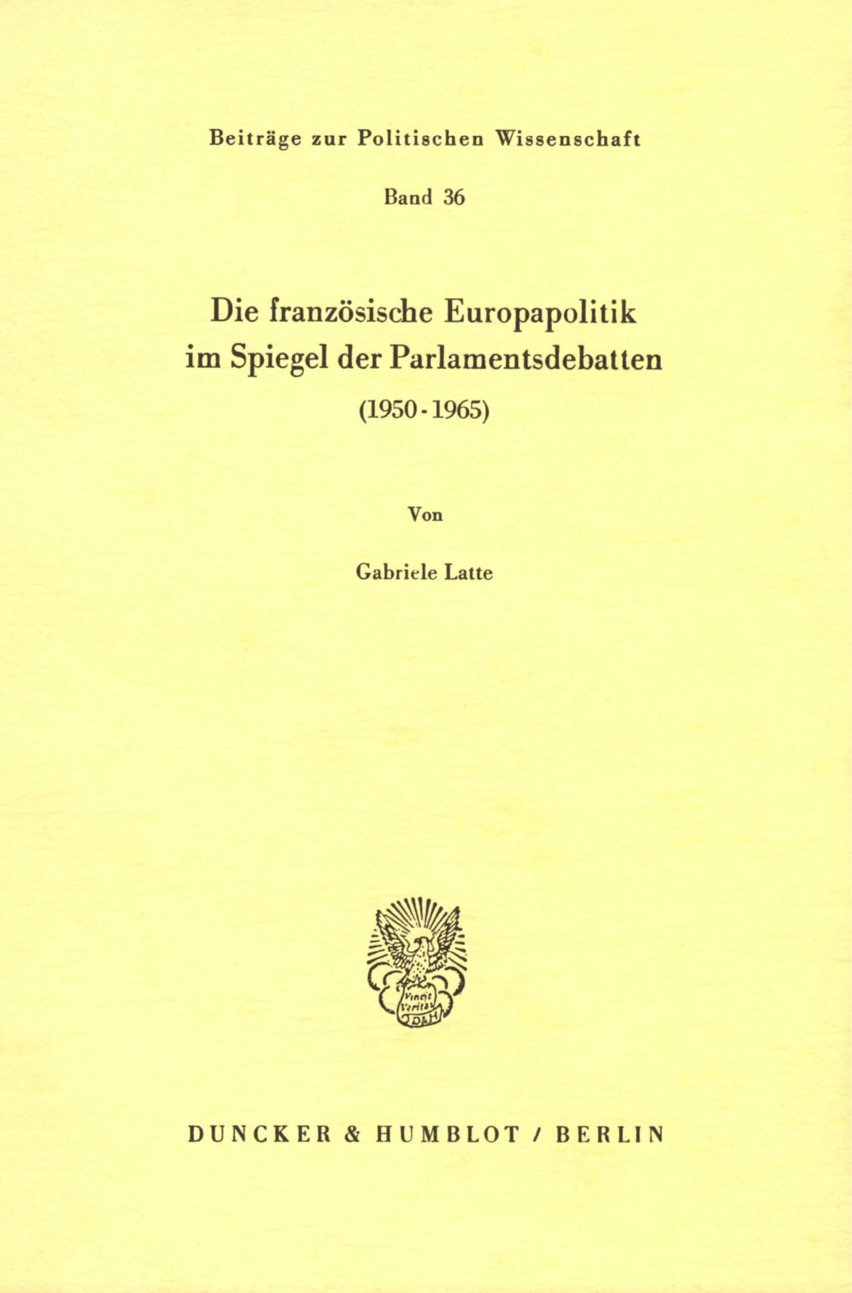 Die französische Europapolitik im Spiegel der Parlamentsdebatten (1950 - 1965)