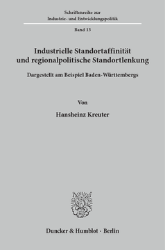 Industrielle Standortaffinität und regionalpolitische Standortlenkung Industrielle Standortaffinität und regionalpolitische Standortlenkung