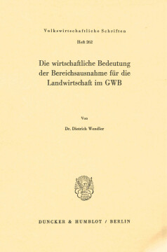 Die wirtschaftliche Bedeutung der Bereichsausnahme für die Landwirtschaft im GWB Die wirtschaftliche Bedeutung der Bereichsausnahme für die Landwirtschaft im GWB