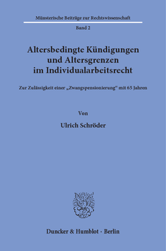 Altersbedingte Kündigungen und Altersgrenzen im Individualarbeitsrecht Altersbedingte Kündigungen und Altersgrenzen im Individualarbeitsrecht