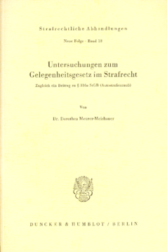 Untersuchungen zum Gelegenheitsgesetz im Strafrecht Untersuchungen zum Gelegenheitsgesetz im Strafrecht