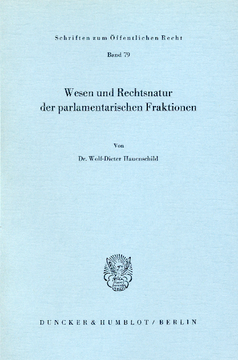 Wesen und Rechtsnatur der parlamentarischen Fraktionen Wesen und Rechtsnatur der parlamentarischen Fraktionen