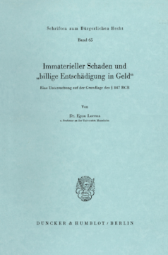 Immaterieller Schaden und »billige Entschädigung in Geld« Immaterieller Schaden und »billige Entschädigung in Geld«