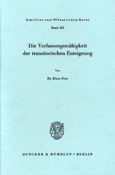 Die Verfassungsmäßigkeit der transitorischen Enteignung Die Verfassungsmäßigkeit der transitorischen Enteignung