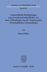 Gemeindliche Betätigungen rein erwerbswirtschaftlicher Art und »Öffentlicher Zweck« kommunaler wirtschaftlicher Unternehmen
