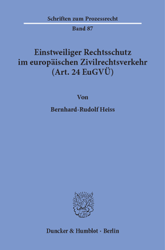 Einstweiliger Rechtsschutz im europäischen Zivilrechtsverkehr (Art. 24 EuGVÜ) Einstweiliger Rechtsschutz im europäischen Zivilrechtsverkehr (Art. 24 EuGVÜ)