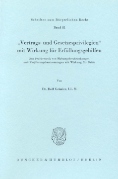 »Vertrags- und Gesetzesprivilegien« mit Wirkung für Erfüllungsgehilfen »Vertrags- und Gesetzesprivilegien« mit Wirkung für Erfüllungsgehilfen