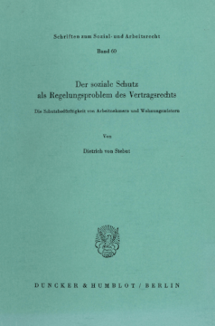 Der soziale Schutz als Regelungsproblem des Vertragsrechts Der soziale Schutz als Regelungsproblem des Vertragsrechts