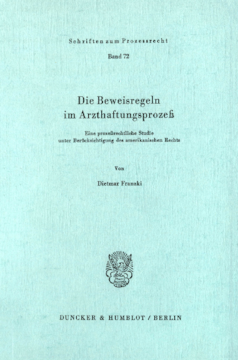 Die Beweisregeln im Arzthaftungsprozeß Die Beweisregeln im Arzthaftungsprozeß