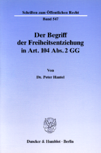 Der Begriff der Freiheitsentziehung in Art. 104 Abs. 2 GG