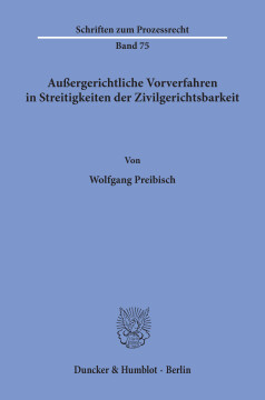 Außergerichtliche Vorverfahren in Streitigkeiten der Zivilgerichtsbarkeit Außergerichtliche Vorverfahren in Streitigkeiten der Zivilgerichtsbarkeit