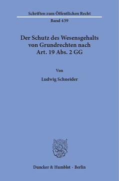 Der Schutz des Wesensgehalts von Grundrechten nach Art. 19 Abs. 2 GG Der Schutz des Wesensgehalts von Grundrechten nach Art. 19 Abs. 2 GG