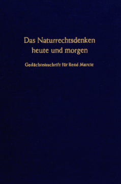 Das Naturrechtsdenken heute und morgen Das Naturrechtsdenken heute und morgen