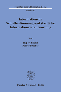 Informationelle Selbstbestimmung und staatliche Informationsverantwortung Informationelle Selbstbestimmung und staatliche Informationsverantwortung
