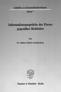 Informationsansprüche der Presse gegenüber Behörden Informationsansprüche der Presse gegenüber Behörden