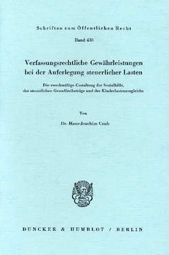 Verfassungsrechtliche Gewährleistungen bei der Auferlegung steuerlicher Lasten Verfassungsrechtliche Gewährleistungen bei der Auferlegung steuerlicher Lasten