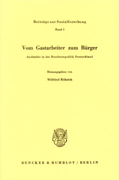 Vom Gastarbeiter zum Bürger Vom Gastarbeiter zum Bürger