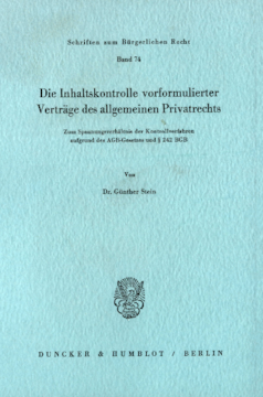 Die Inhaltskontrolle vorformulierter Verträge des allgemeinen Privatrechts Die Inhaltskontrolle vorformulierter Verträge des allgemeinen Privatrechts
