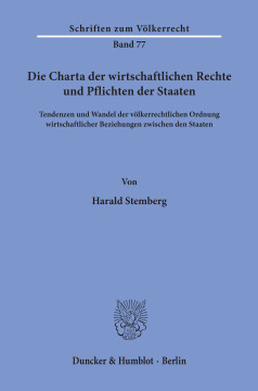 Die Charta der wirtschaftlichen Rechte und Pflichten der Staaten Die Charta der wirtschaftlichen Rechte und Pflichten der Staaten