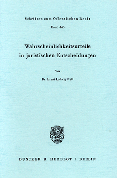 Wahrscheinlichkeitsurteile in juristischen Entscheidungen Wahrscheinlichkeitsurteile in juristischen Entscheidungen