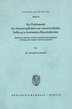 Zur Problematik der Garantenpflichten aus verantwortlicher Stellung in bestimmten Räumlichkeiten Zur Problematik der Garantenpflichten aus verantwortlicher Stellung in bestimmten Räumlichkeiten