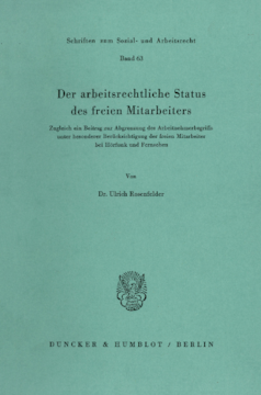 Der arbeitsrechtliche Status des freien Mitarbeiters Der arbeitsrechtliche Status des freien Mitarbeiters