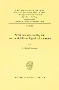 Zweck und Zweckmäßigkeit bankaufsichtlicher Eigenkapitalnormen Zweck und Zweckmäßigkeit bankaufsichtlicher Eigenkapitalnormen