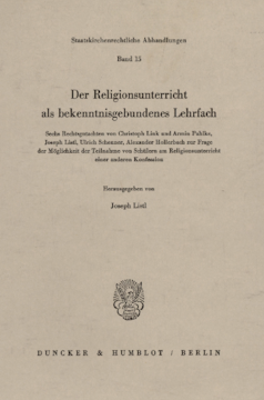 Der Religionsunterricht als bekenntnisgebundenes Lehrfach Der Religionsunterricht als bekenntnisgebundenes Lehrfach
