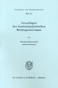 Grundlagen des institutionalistischen Rechtspositivismus Grundlagen des institutionalistischen Rechtspositivismus