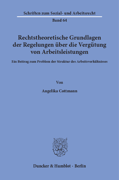 Rechtstheoretische Grundlagen der Regelungen über die Vergütung von Arbeitsleistungen Rechtstheoretische Grundlagen der Regelungen über die Vergütung von Arbeitsleistungen