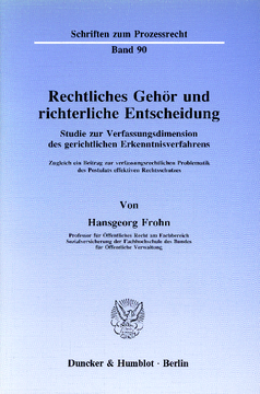 Rechtliches Gehör und richterliche Entscheidung Rechtliches Gehör und richterliche Entscheidung