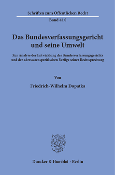 Das Bundesverfassungsgericht und seine Umwelt Das Bundesverfassungsgericht und seine Umwelt