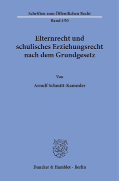 Elternrecht und schulisches Erziehungsrecht nach dem Grundgesetz Elternrecht und schulisches Erziehungsrecht nach dem Grundgesetz
