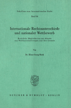 Internationale Rechtsunterschiede und nationaler Wettbewerb Internationale Rechtsunterschiede und nationaler Wettbewerb