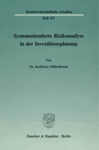 Systemorientierte Risikoanalyse in der Investitionsplanung