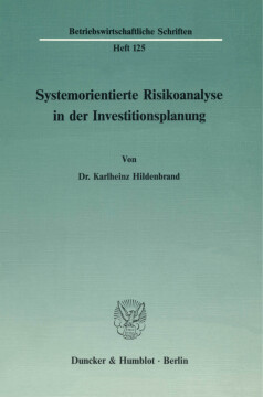 Systemorientierte Risikoanalyse in der Investitionsplanung Systemorientierte Risikoanalyse in der Investitionsplanung