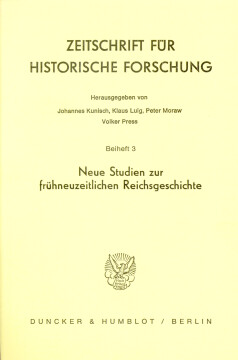 Neue Studien zur frühneuzeitlichen Reichsgeschichte Neue Studien zur frühneuzeitlichen Reichsgeschichte