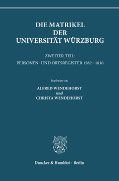 Die Matrikel der Universität Würzburg Die Matrikel der Universität Würzburg